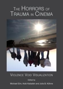 The Horrors of Trauma in Cinema : Violence Void Visualization