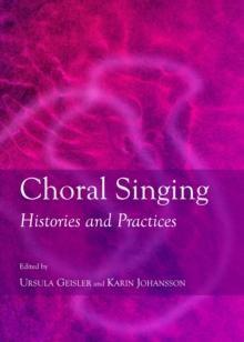 None Choral Singing : Histories and Practices