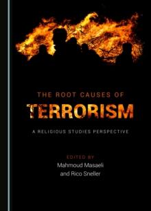 The Root Causes of Terrorism : A Religious Studies Perspective