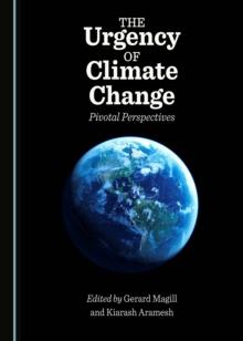 The Urgency of Climate Change : Pivotal Perspectives