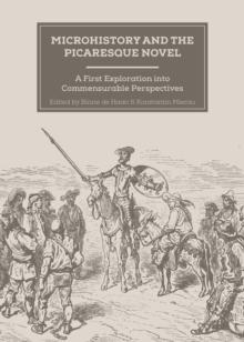 None Microhistory and the Picaresque Novel : A First Exploration into Commensurable Perspectives