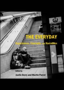 The Everyday : Experiences, Concepts, and Narratives