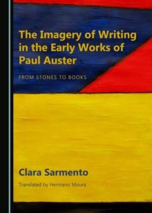 The Imagery of Writing in the Early Works of Paul Auster : From Stones to Books