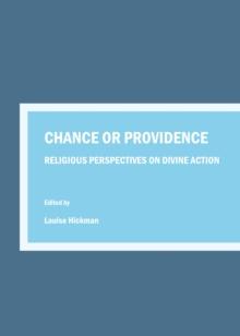 None Chance or Providence : Religious Perspectives on Divine Action