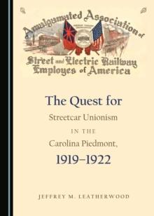 The Quest for Streetcar Unionism in the Carolina Piedmont, 1919-1922