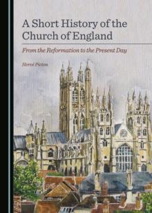 A Short History of the Church of England : From the Reformation to the Present Day