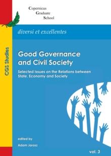 None Good Governance and Civil Society : Selected Issues on the Relations between State, Economy and Society