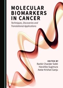 None Molecular Biomarkers in Cancer : Techniques, Discoveries and Translational Applications