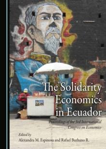 The Solidarity Economics in Ecuador : Proceedings of the 3rd International Congress on Economics