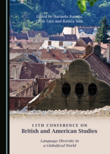 None 13th Conference on British and American Studies : Language Diversity in a Globalized World