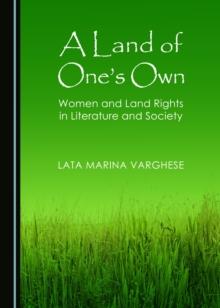 A Land of One's Own : Women and Land Rights in Literature and Society