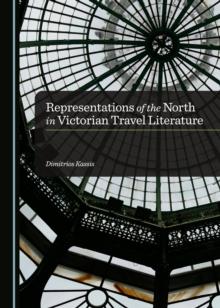 None Representations of the North in Victorian Travel Literature