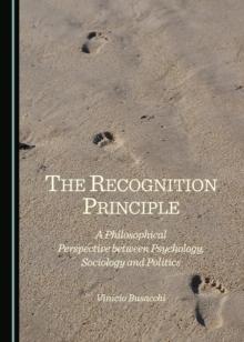 The Recognition Principle : A Philosophical Perspective between Psychology, Sociology and Politics