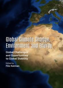 None Global Climate Change, Environment and Energy : Global Challenges and Opportunities to Global Stability