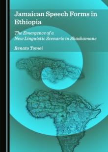 None Jamaican Speech Forms in Ethiopia : The Emergence of a New Linguistic Scenario in Shashamane