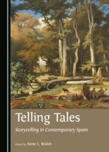 None Telling Tales : Storytelling in Contemporary Spain