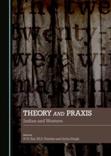 None Theory and Praxis : Indian and Western