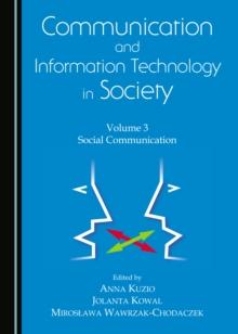 None Communication and Information Technology in Society : Volume 3 Social Communication