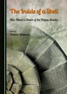 The Inside of a Shell : Alice Munro's Dance of the Happy Shades