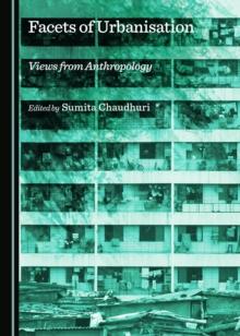 None Facets of Urbanisation : Views from Anthropology