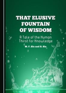 None That Elusive Fountain of Wisdom : A Tale of the Human Thirst for Knowledge