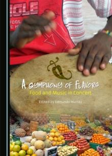 A Symphony of Flavors : Food and Music in Concert