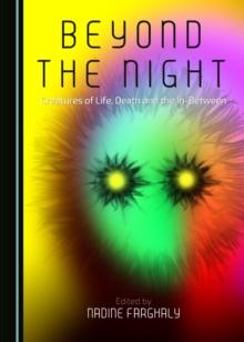 None Beyond the Night : Creatures of Life, Death and the In-Between