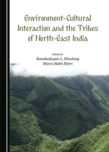 None Environment-Cultural Interaction and the Tribes of North-East India