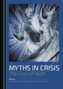 None Myths in Crisis : The Crisis of Myth