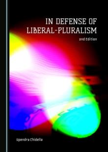 None In Defense of Liberal-Pluralism : 2nd Edition