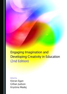 None Engaging Imagination and Developing Creativity in Education (2nd Edition)