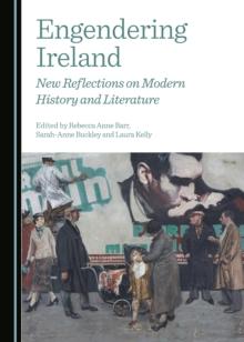 None Engendering Ireland : New Reflections on Modern History and Literature