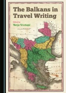 The Balkans in Travel Writing