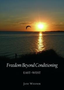 None Freedom Beyond Conditioning : East-West