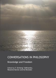 None Conversations in Philosophy : Knowledge and Freedom