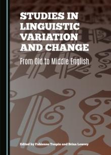 None Studies in Linguistic Variation and Change : From Old to Middle English