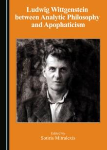 None Ludwig Wittgenstein between Analytic Philosophy and Apophaticism