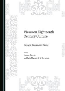 None Views on Eighteenth Century Culture : Design, Books and Ideas