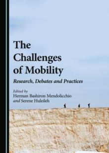 The Challenges of Mobility : Research, Debates and Practices