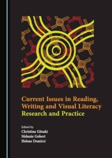 None Current Issues in Reading, Writing and Visual Literacy : Research and Practice