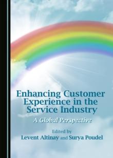 None Enhancing Customer Experience in the Service Industry : A Global Perspective