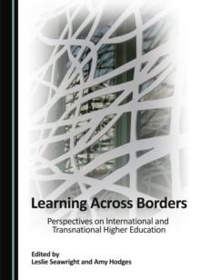 None Learning Across Borders : Perspectives on International and Transnational Higher Education