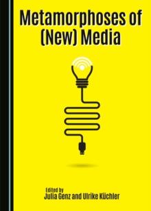 None Metamorphoses of (New) Media