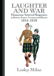 None Laughter and War : Humorous-Satirical Magazines in Britain, France, Germany and Russia 1914-1918