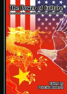 The Power of Culture : Encounters between China and the United States