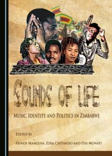 None Sounds of Life : Music, Identity and Politics in Zimbabwe