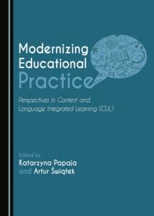 None Modernizing Educational Practice : Perspectives in Content and Language Integrated Learning (CLIL)