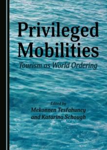 None Privileged Mobilities : Tourism as World Ordering