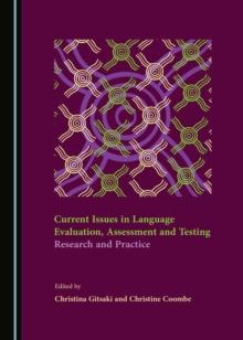 None Current Issues in Language Evaluation, Assessment and Testing : Research and Practice