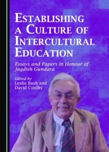 None Establishing a Culture of Intercultural Education : Essays and Papers in Honour of Jagdish Gundara